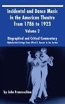 John Franceschina - Incidental and Dance Music in the American Theatre from 1786 to 1923 (hardback) Vol. 2