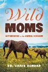 Carin Bondar - Wild Moms