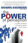 Ed.D. Andrews, Shawn Andrews - The Power of Perception