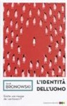 Jacob Bronowski - L'identità dell'uomo