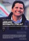 Marco Bentivogli - Abbiamo rovinato l'Italia? Perché non si può fare a meno del sindacato