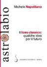 Michele Napolitano - Il liceo classico: qualche idea per il futuro