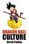 Derek Padula - Dragon Ball Culture Volume 2