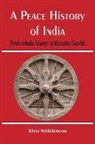 Klaus Schlichtmann - A Peace History of India