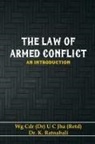 Dr U C Jha, Dr U. C. Jha, Dr U. C. Jha, Dr. U. C. Jha, Dr K. Ratnabali, Dr. K. Ratnabali... - The Law of Armed Conflict