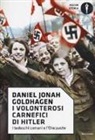 Daniel J. Goldhagen, Daniel Jonah Goldhagen - I volonterosi carnefici di Hitler. I tedeschi comuni e l'Olocausto