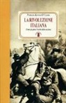 Patrick Keyes O'Clery, M. Di Palma - La rivoluzione italiana. Come fu fatta l'unità della nazione