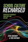Steve Gruenert, Todd Whitaker - School Culture Recharged