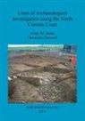 ANDY JONES, Andy M Jones, Andy M. Jones, Henrietta Quinnell - Lines of Archaeological Investigation along the North Cornish Coast