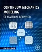 Martin H. Sadd, Martin H. (Mechanical Engineering &amp; Applied Mechanics Department Sadd, Martin H. (Mechanical Engineering and Applied Mechanics Department Sadd, Martin H. (Professor Emeritus of Mechanical Engineering and Applied Mechanics Department Sadd, Sadd Martin H. - Continuum Mechanics Modeling of Material Behavior
