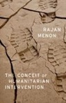 Menon, Rajan Menon, Rajan (Professor of Political Science Menon, Menon Rajan - Conceit of Humanitarian Intervention