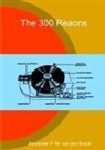 Alexander P. M. van den Bosch - The 300 Reaons
