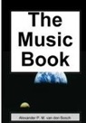 Alexander P. M. van den Bosch - The Music Book