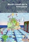 Nicoletta Farmeschi, Romolo Pranzetti - Mondi virtuali per la formazione