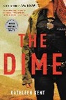 Kathleen Kent - The Dime