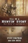 Steve Chapman, Steve/ Hicks Chapman, Don Hicks, Skinner - Tell Me a Huntin' Story