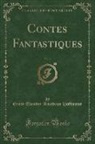 Ernst Theodor Amadeus Hoffmann - Contes Fantastiques, Vol. 3 (Classic Reprint)