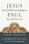 Dr Gordon D Fee, Gordon D Fee, Gordon D. Fee, Cherith Nordling - Jesus the Lord According to Paul the Apostle