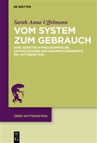 Sarah A. Uffelmann, Sarah Anna Uffelmann - Vom System zum Gebrauch