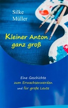 Silke Müller - Kleiner Anton ganz groß
