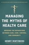 MINTZBERG, Henry Mintzberg - Managing the Myths of Health Care