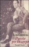 Luis Cernuda, I. Carmignani - Poesie per un corpo. Testo spagnolo a fronte