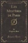 Eugene Sue, Eugène Sue - Les Mystères de Paris, Vol. 1 (Classic Reprint)