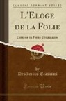 Desiderius Erasmus - L'Eloge de la Folie