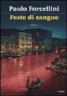 Paolo Forcellini - Feste di sangue