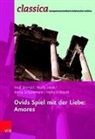 Wulf Brendel, Marlit Jakob, Ovid, Bri Schünemann, Britta Schünemann, Heike Vollstedt - Ovids Spiel mit der Liebe: Amores