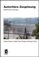 Isold Aigner, Isolde Aigner, Jobs Paul, Jobst Paul, Regina Wamper, Isold Aigner... - Autoritäre Zuspitzung