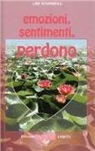 Lise Bourbeau - Emozioni, sentimenti, perdono