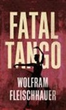 Wolfram Fleischhauer - Fatal Tango