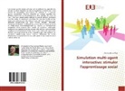 Christophe Le Page - Simulation multi-agent interactive: stimuler l'apprentissage social