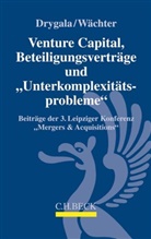 Tim Drygala, Ti Drygala (Prof. Dr.), Tim Drygala (Prof. Dr.), H Wächter (Prof. Dr.), H Wächter (Prof. Dr.), Gerhard H. Wächter - Venture Capital, Beteiligungsverträge und 'Unterkomplexitätsprobleme'