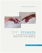 Johannes Rauchenberger - Vulgata - 77 Zugriffe auf die Bibel