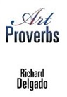 Richard Delgado - Art Proverbs