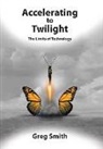 Greg Smith - Accelerating to Twilight