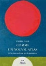 Pierre Caye, Pierre (1958-....) Caye, CAYE PIERRE, Pierre Caye - Comme un nouvel atlas : d'un état meilleur que la puissance