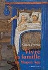 Chiara Frugoni, Chiara Frugoni, Chiara (1940-....) Frugoni, Chiara (1940-2022) Frugoni, FRUGONI CHIARA, Jérôme Savereux - Vivre en famille au Moyen Age