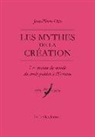 Jean-Pierre Otte, Jean-Pierre Otte, Jean-Pierre (1949-....) Otte, Otte Jean Pierre - Les mythes de la création : les matins du monde, du cercle polaire à l'Océanie