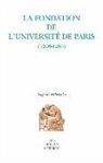 Pascale Bermon, BERMON PASCALE, Jacques Verger, Pascale Bermon - La fondation de l'université de Paris : 1200-1260