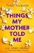 Tanya Atapattu - Things My Mother Told Me