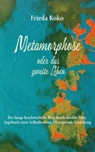 Frieda Koko - Metamorphose oder das zweite Leben