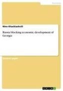 Nino Khachiashvili - Russia blocking economic development of Georgia