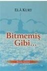 Ela Kurt - Bitmemis Gibi