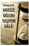 Yalvac Aysu - Mucize Oglum Yasiyor Hala