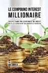 Joe Correa - Le Compound Interest Millionaire