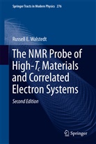 Russell E Walstedt, Russell E. Walstedt - The NMR Probe of High-Tc Materials and Correlated Electron Systems