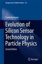 Frank Hartmann - Evolution of Silicon Sensor Technology in Particle Physics